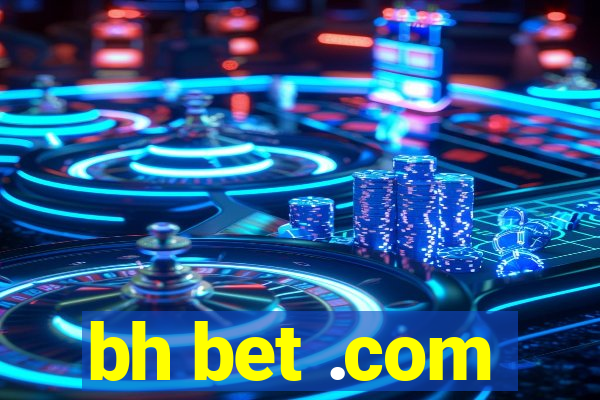 bh bet .com